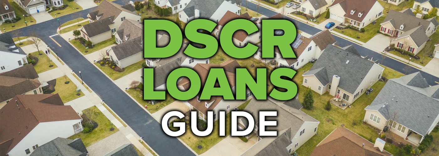 DSCR Loans Guide 2024 - Everything You Need to Know