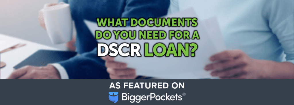 What Documents Do You Need For A DSCR Loan what-documents-do-you-need-for-a-dscr-loan