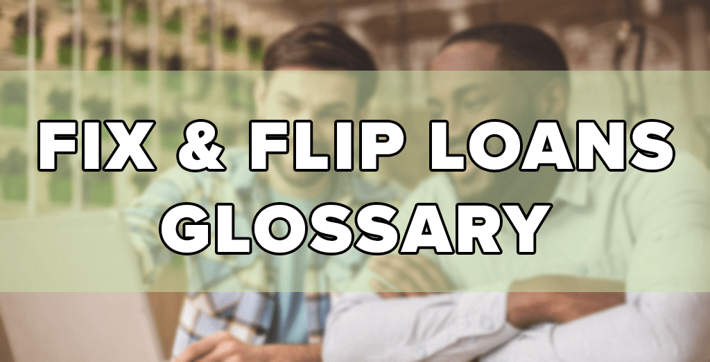 Fix and Flips Loans Glossary - in article