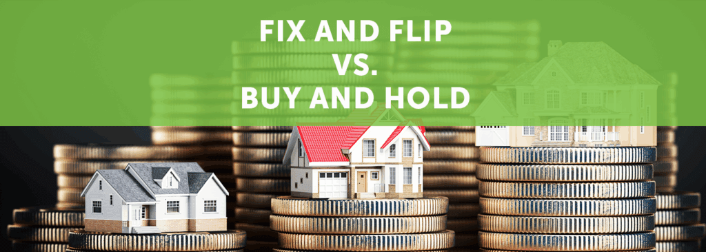 Fix and Flip vs. Buy and Hold Real Estate Investment Strategy | Easy ...