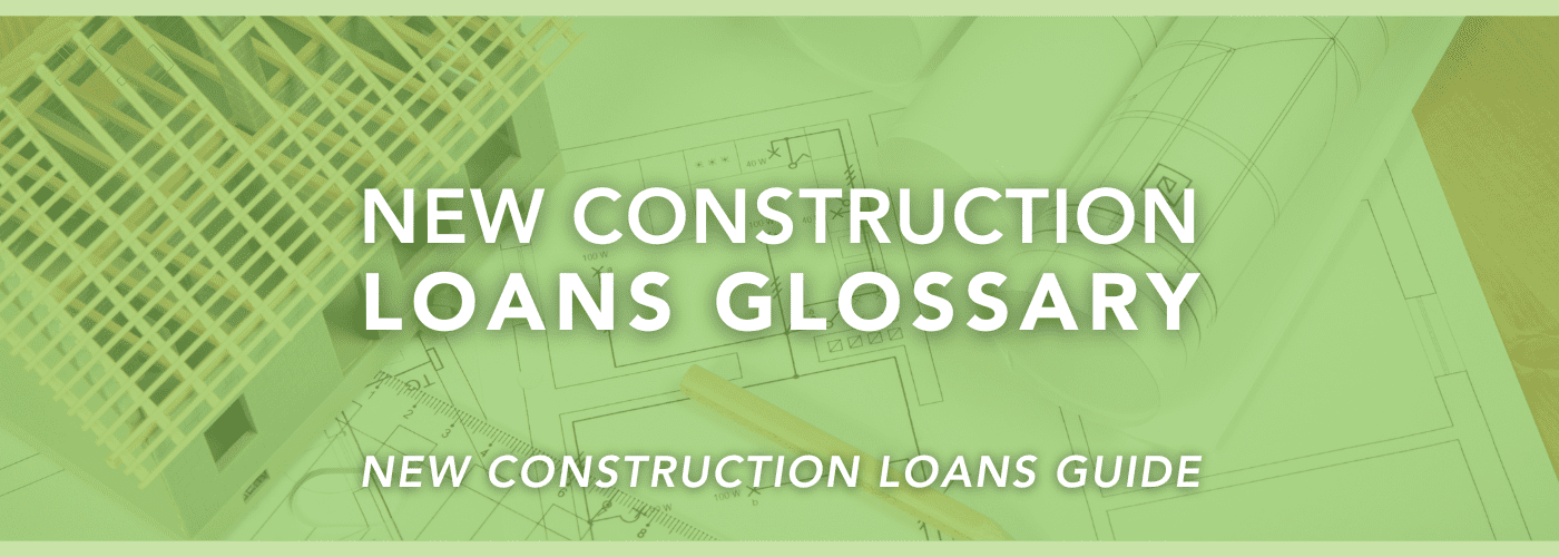 new-construction-loans-guide-key-terms-phrases-words-important-ground-up-project-new-build-loan-investment
